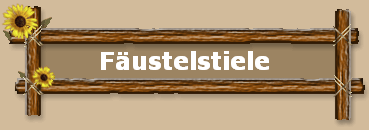 F�ustelstiele